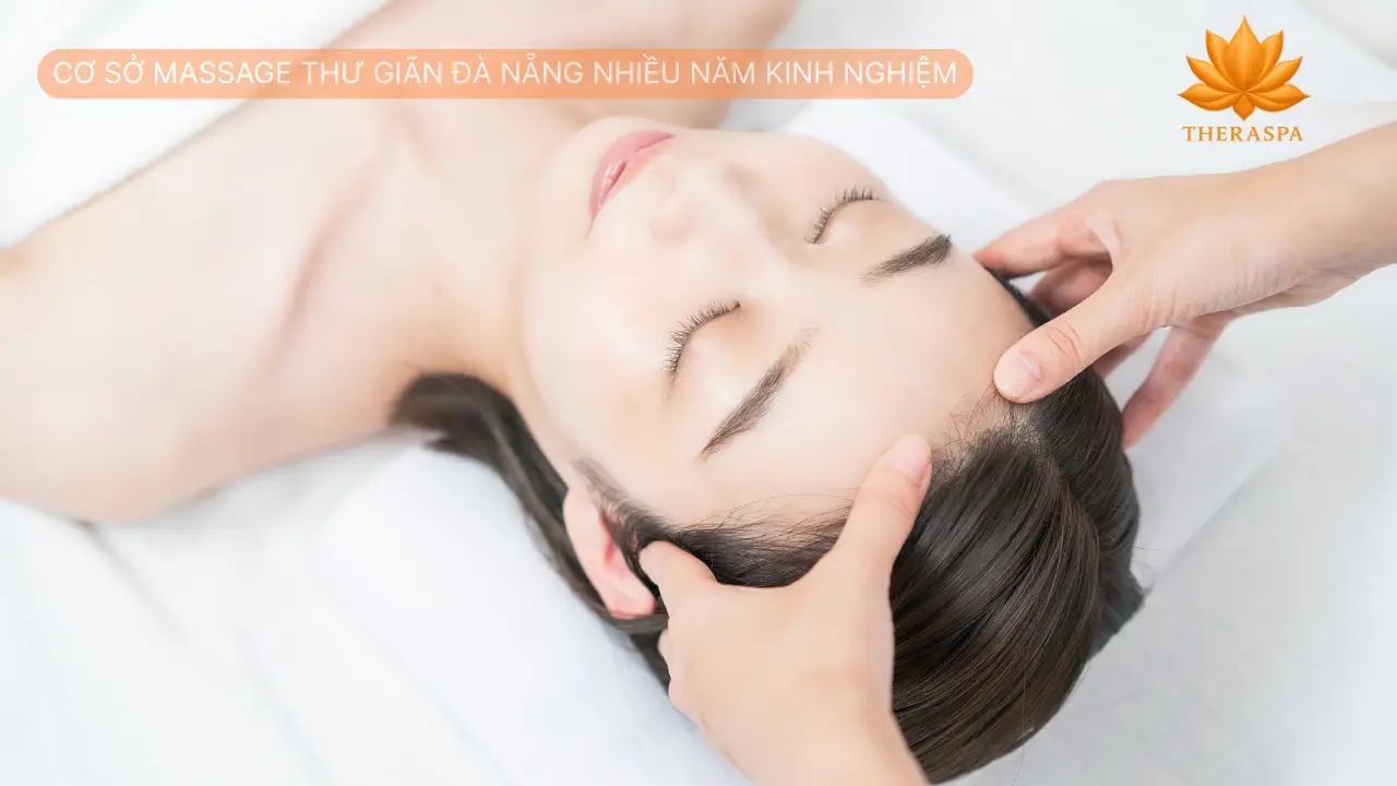 Cơ Sở Massage Thư Giãn Đà Nẵng Nhiều Năm Kinh Nghiệm