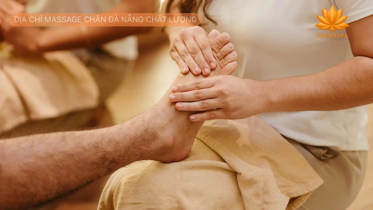 Địa chỉ massage chân đà nẵng chất lượng