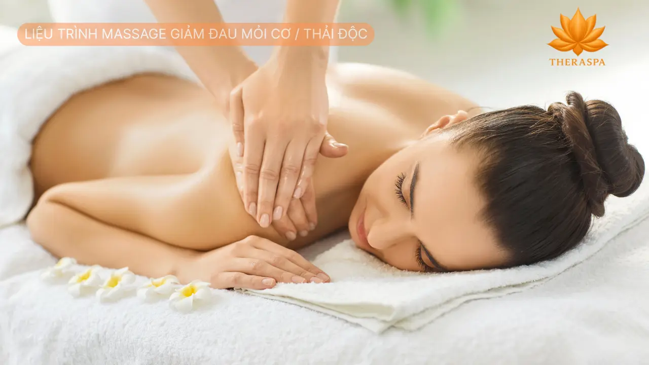 Liệu Trình Massage Giảm Đau Mỏi Cơ Thải Độc